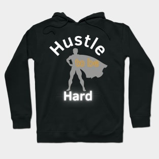 Hustle Hard Hoodie